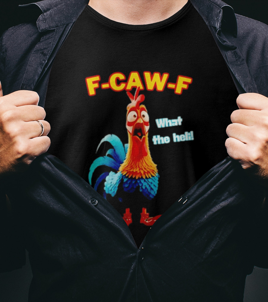 F Caw F What The Heli Rooster Shocked Expression T-Shirt