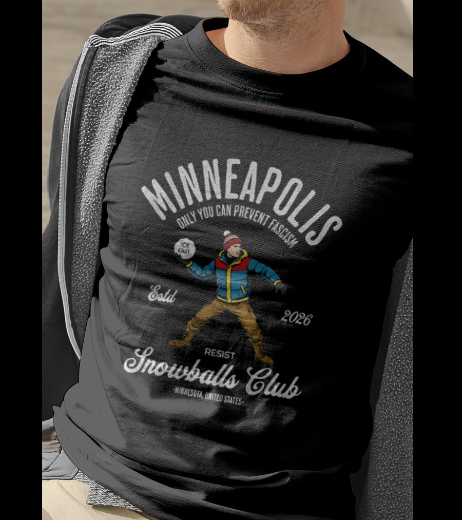 Minneapolis Only You Can Prevent Fascism Resist Snowballs Club Est 2026 Limited Series T-Shirt