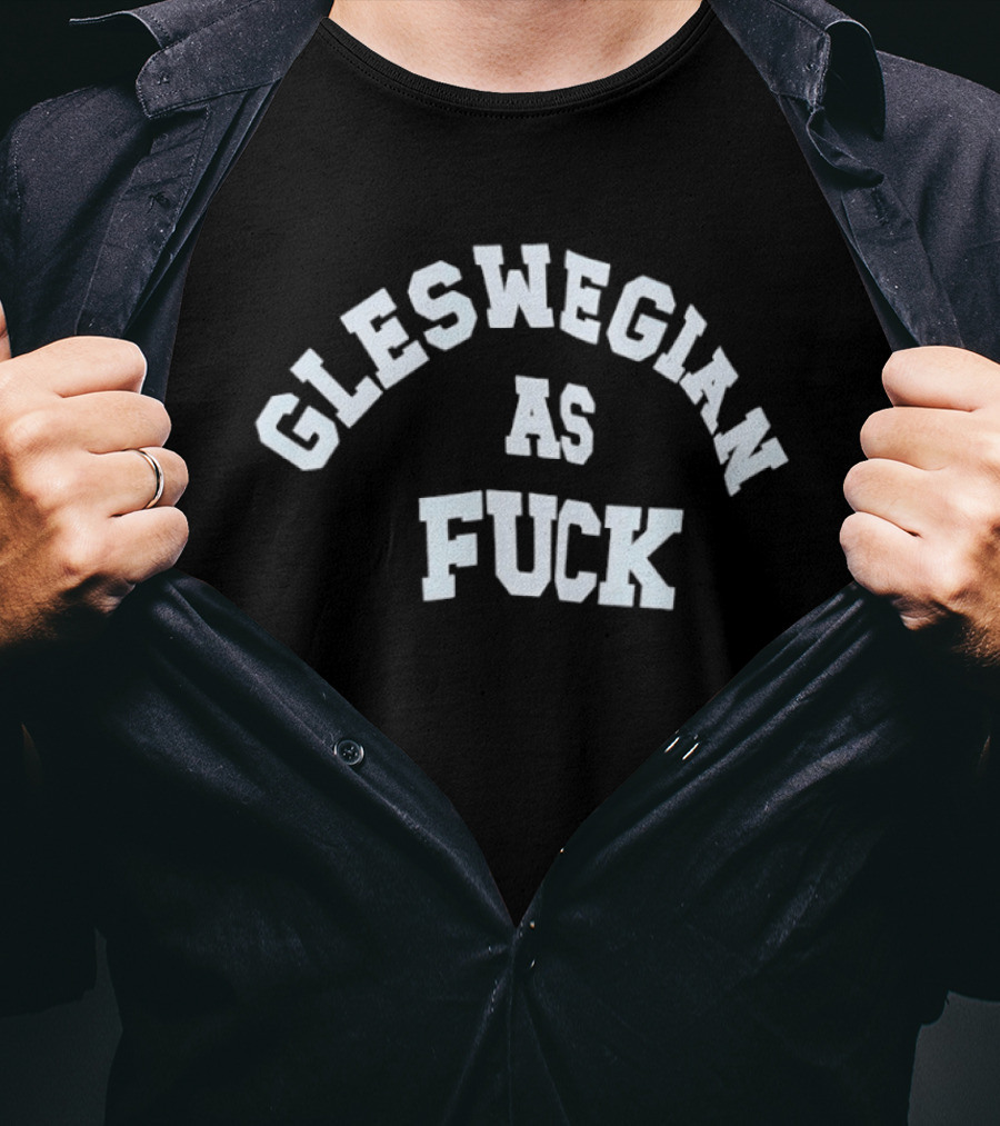Gleswegian As Fck Scottish Pride Expression T-Shirt