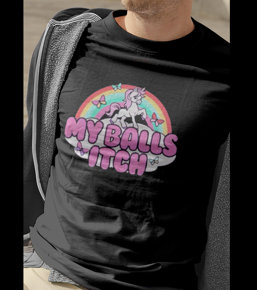 My Balls Itch Unicorn Rainbow Butterflies T-Shirt