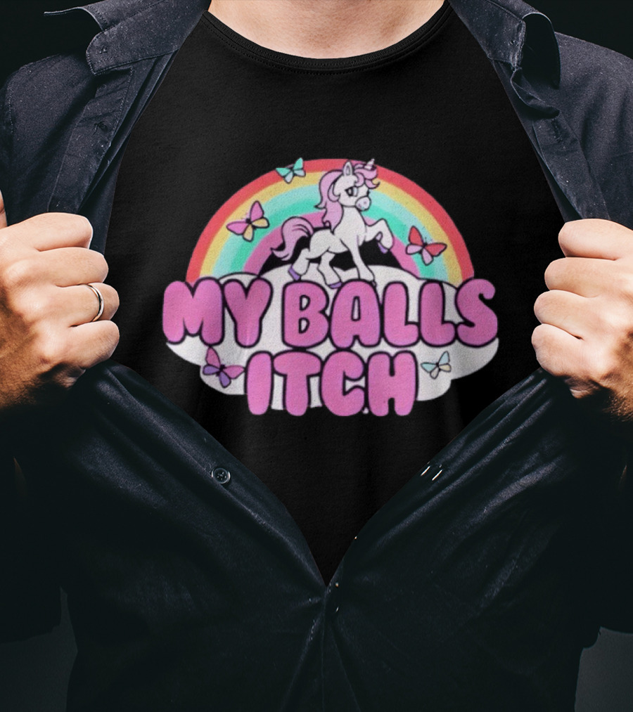 My Balls Itch Unicorn Rainbow Butterflies T-Shirt