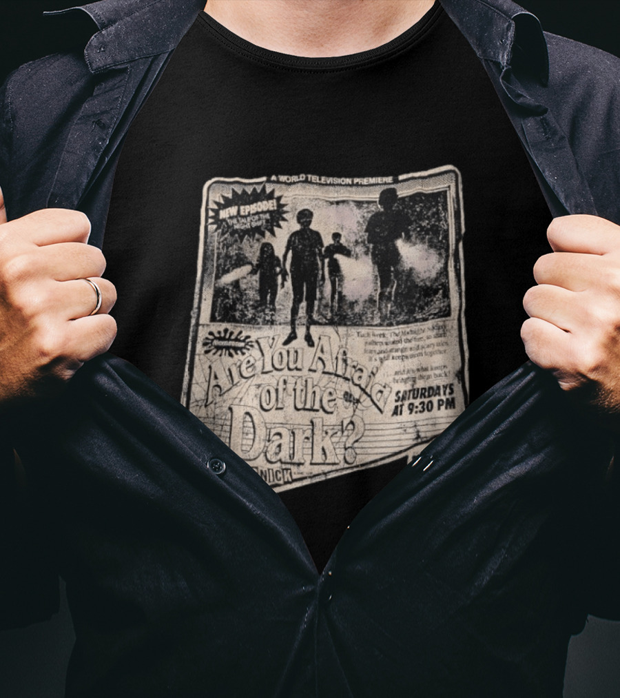 Nickelodeon Are You Afraid Of The Dark New Episode World Television Premiere Saturdays At 9:30 PM SNICK T-Shirt
