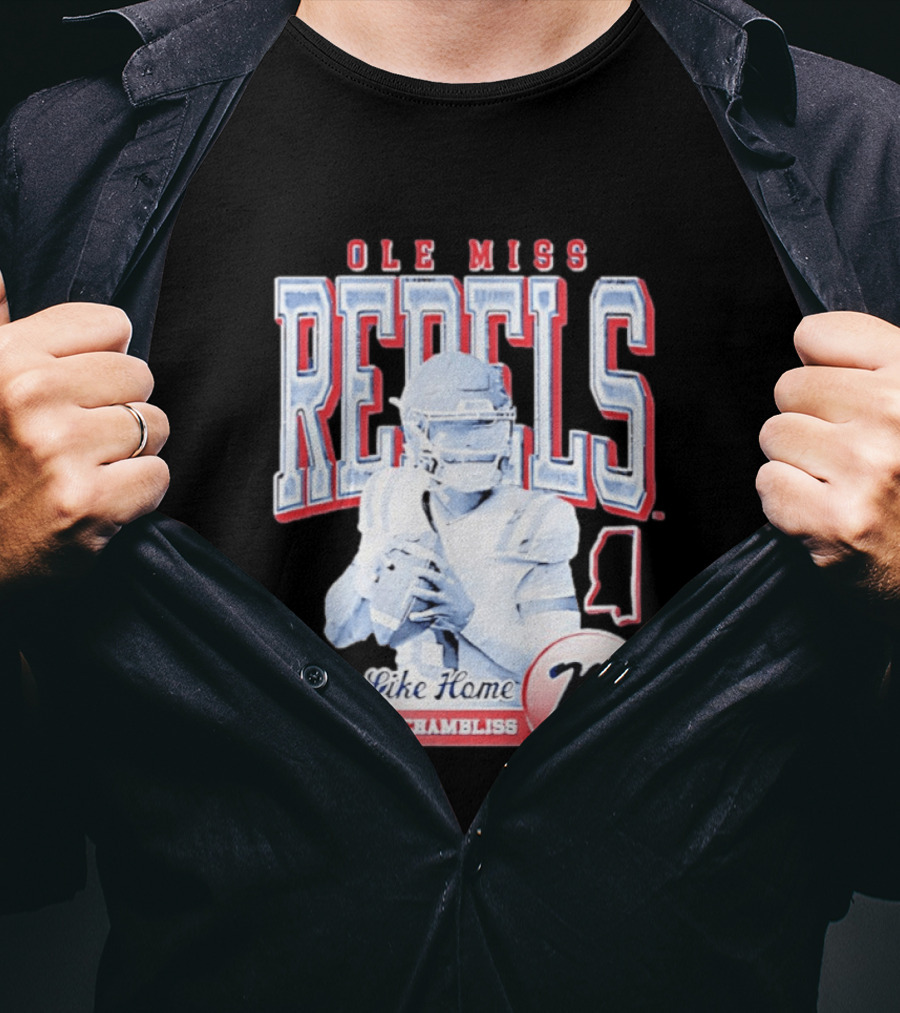 Ole Miss Rebels Trinidad Chambliss Feels Like Home Football Spirit T-Shirt