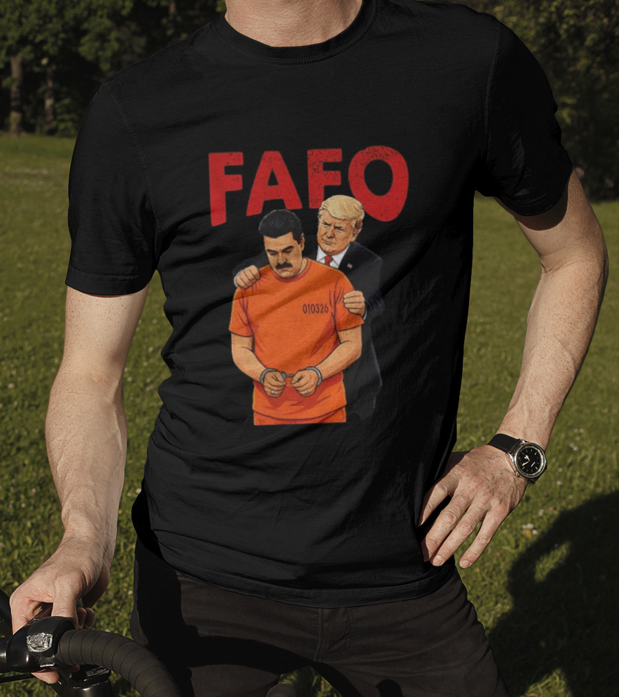 FAFO Trump Nicolas Maduro 010326 T-Shirt