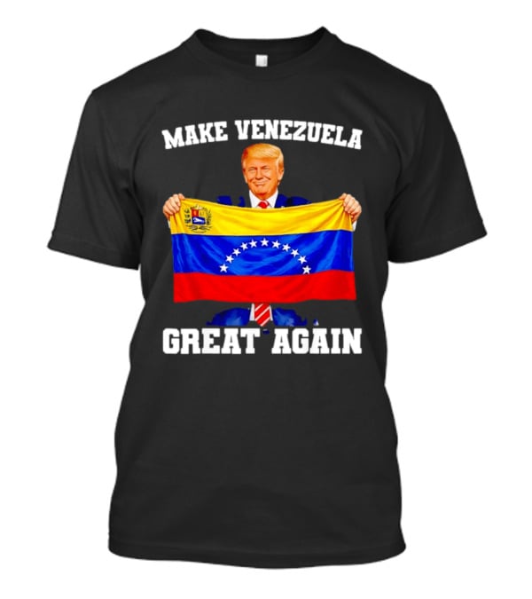 Make Venezuela Great Again Trump Holding Venezuelan Flag T-Shirt