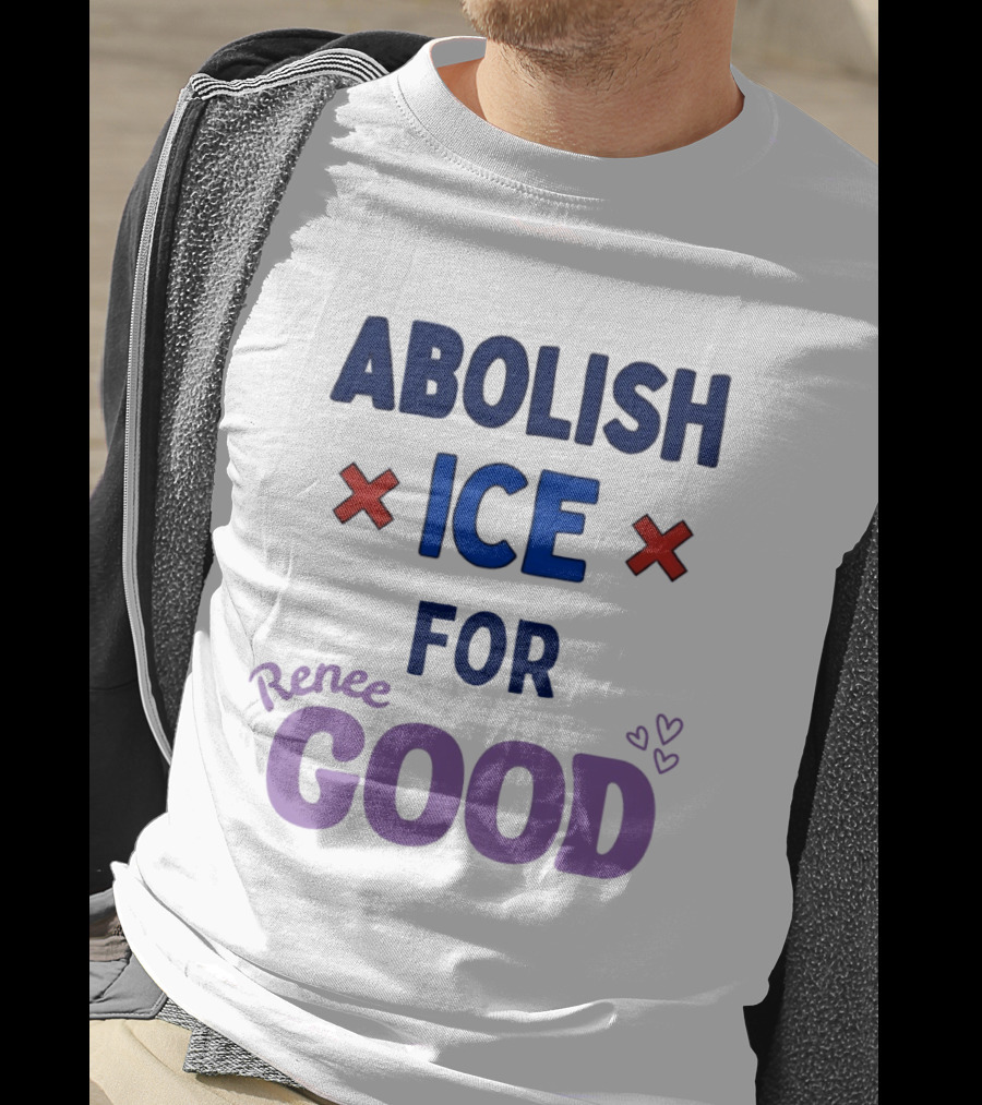 Abolish ICE For Renee Good T-Shirt