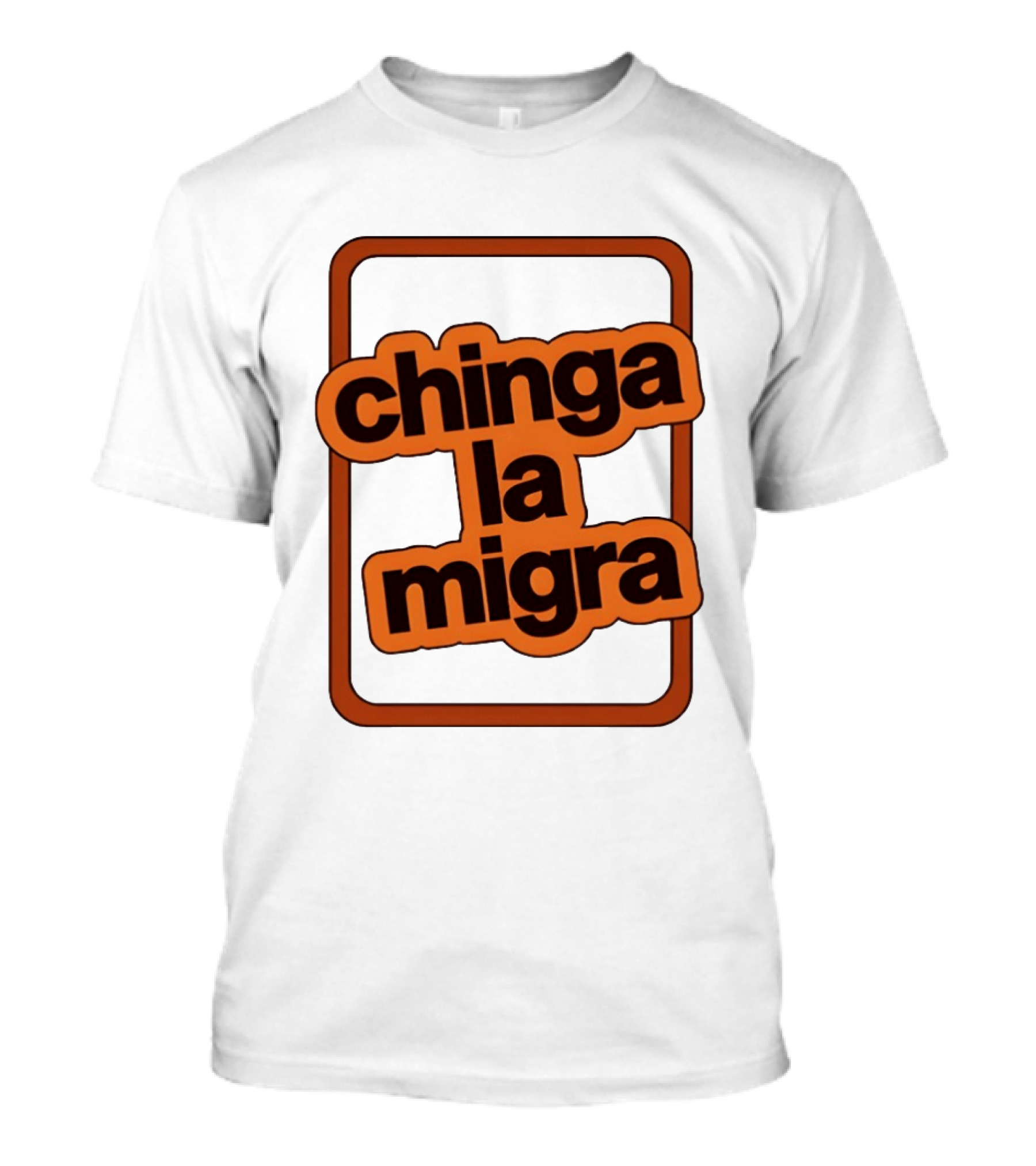 Chinga La Migra Bold T-Shirt