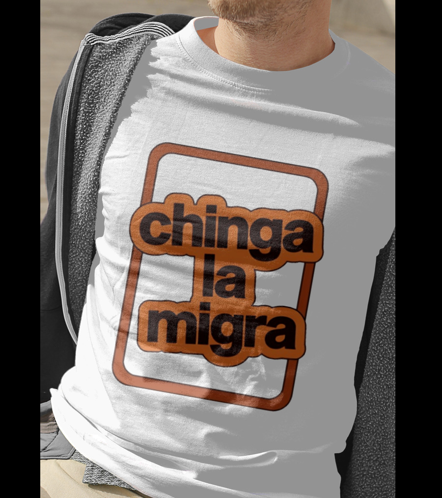 Chinga La Migra Bold T-Shirt