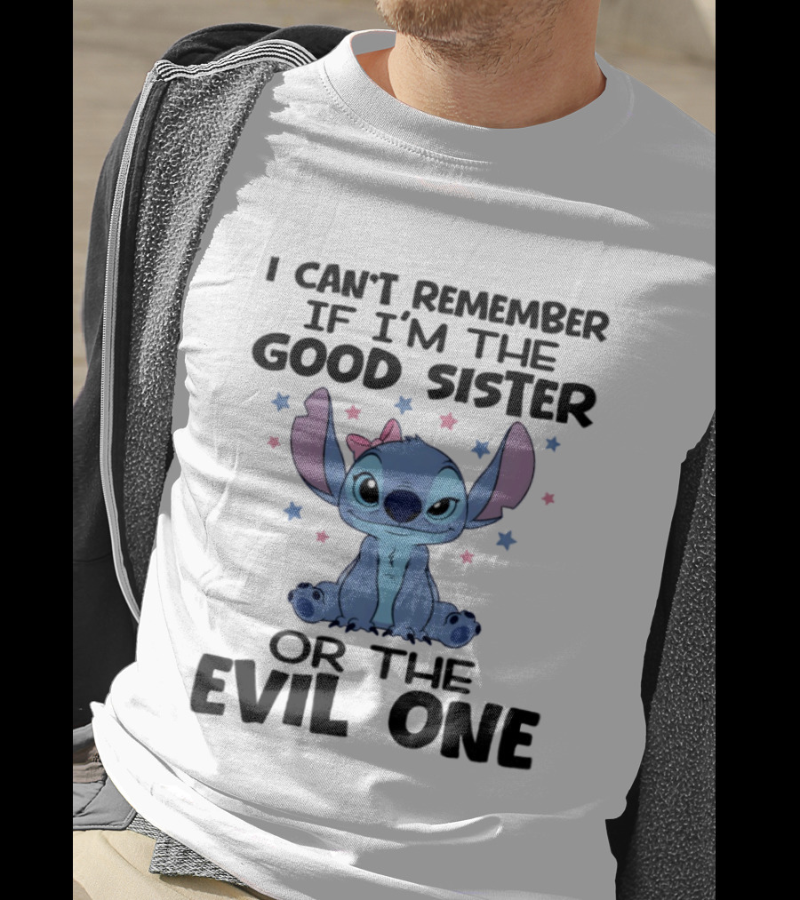 Stitch Disney Quote Can't Remember Good Sister Evil One T-Shirt