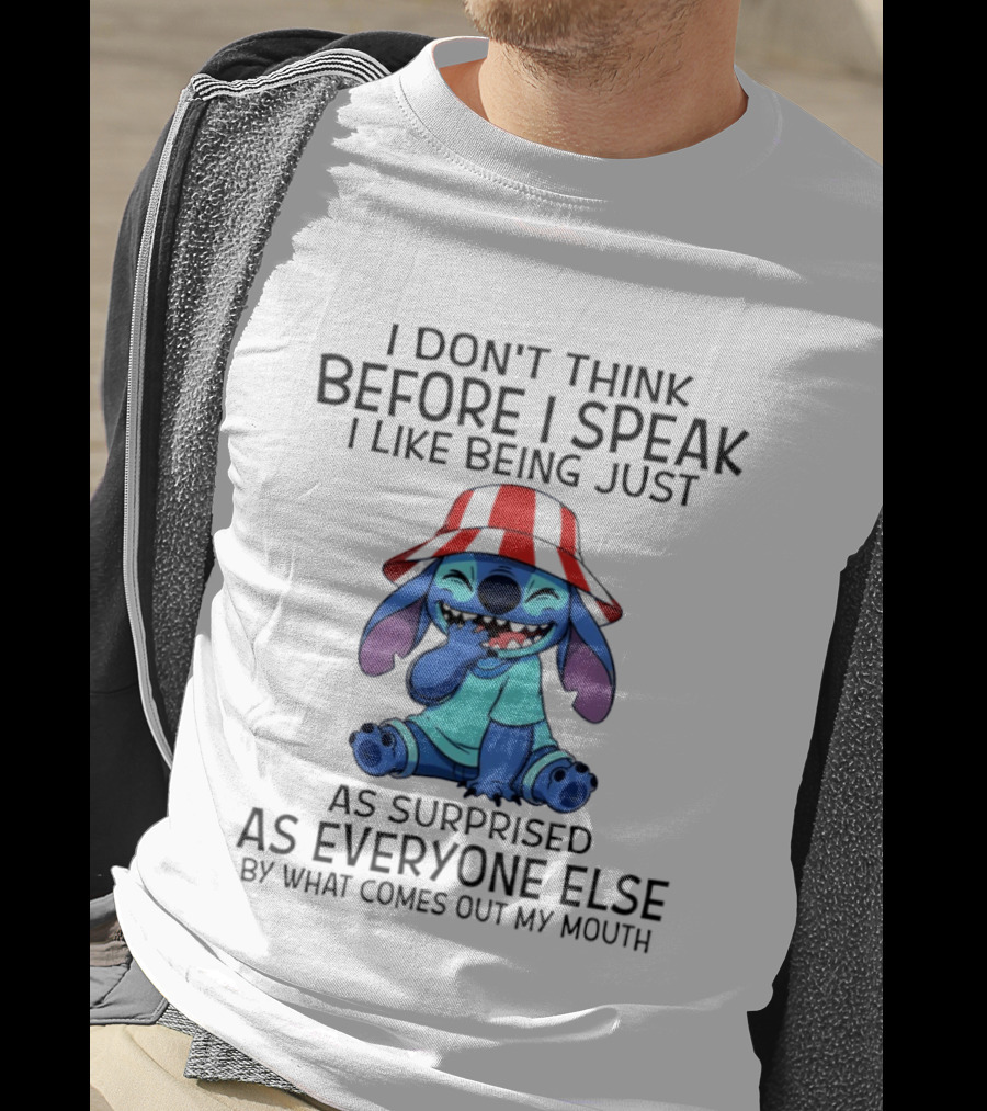 Stitch I Don’t Think Before I Speak I Like Being Just As Surprised As Everyone Else By What Comes Out My Mouth T-Shirt