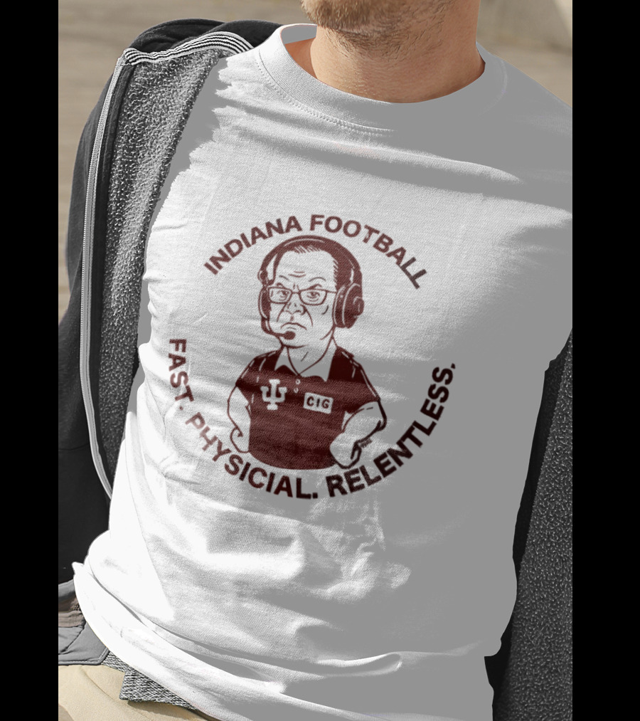 Indiana Football Fast Physical Relentless Curt Cignetti T-Shirt