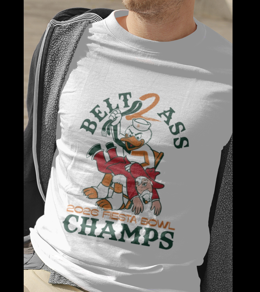 Belt 2 Ass 2026 Fiesta Bowl Champs Miami Hurricanes T-Shirt