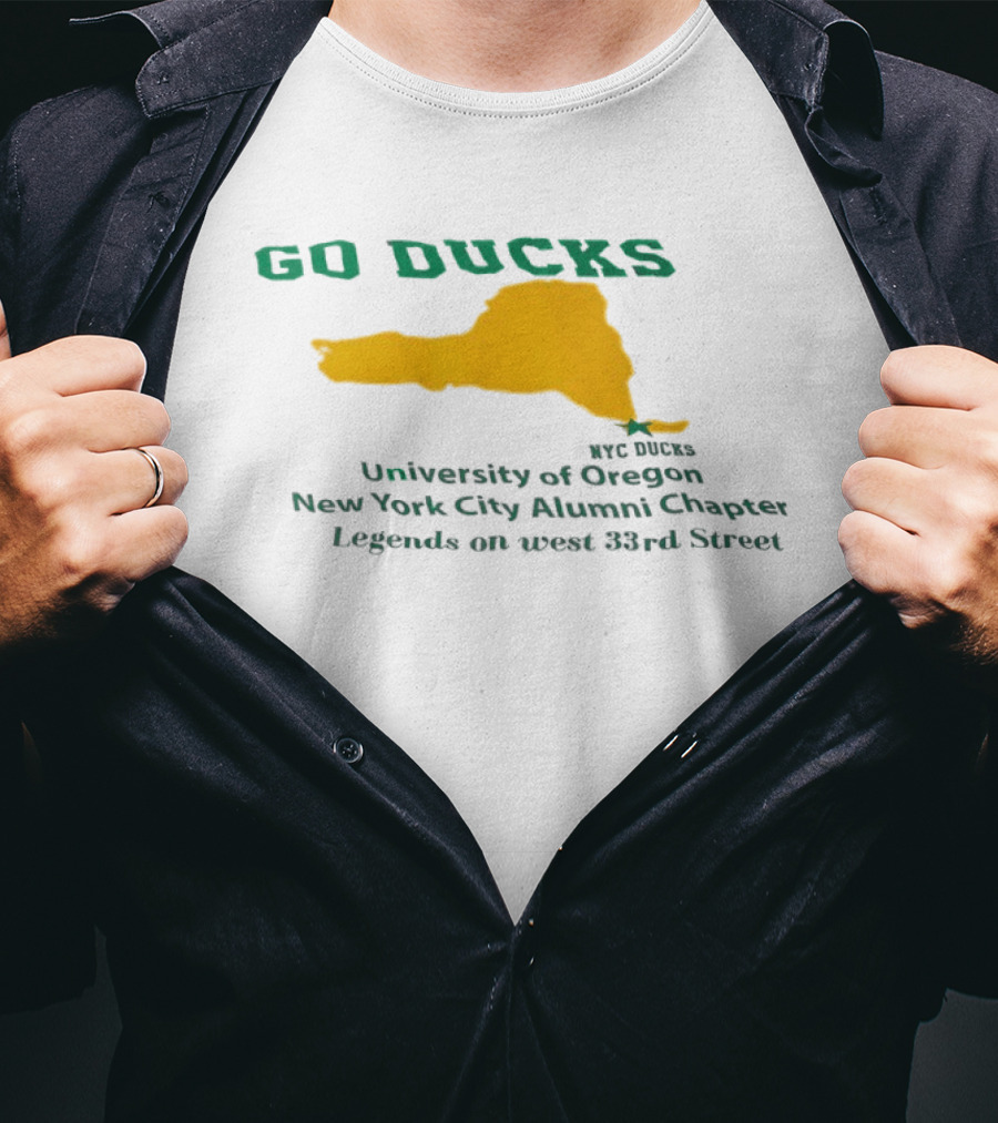 GO DUCKS University Of Oregon NYC Alumni Chapter Legends West 33rd Street T-Shirt