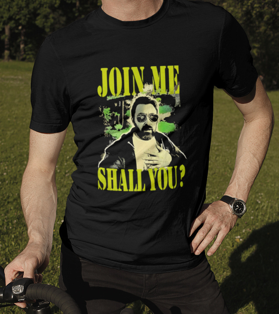 Join Me Shall You Adam The Woo T-Shirt