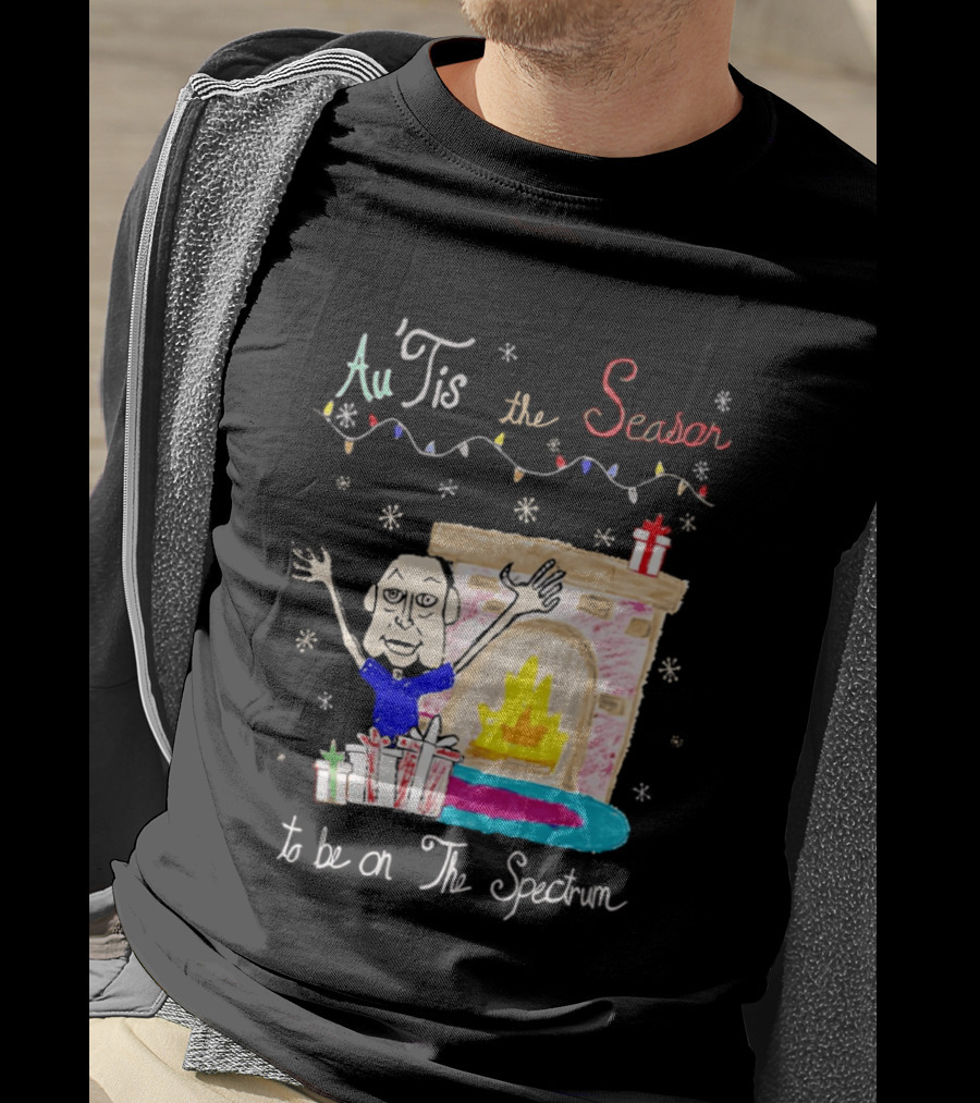 Au Tis The Season To Be On The Spectrum Holiday Fireplace Scene T-Shirt