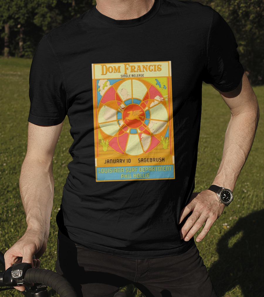 Dom Francis Single Release Sagebrush January 10 Louisiana Surf Department Phil Hollie T-Shirt