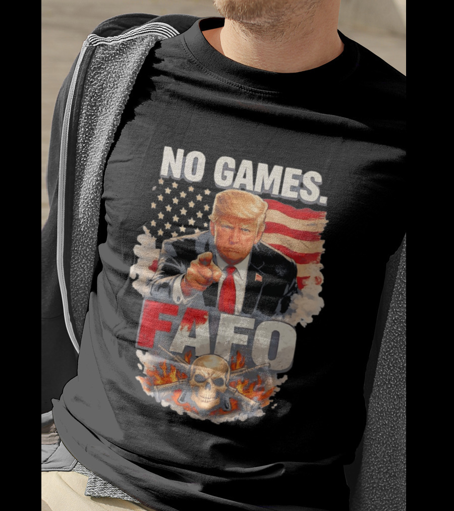 No Games FAFO Donald Trump American Flag Skull And Crossbones T-Shirt
