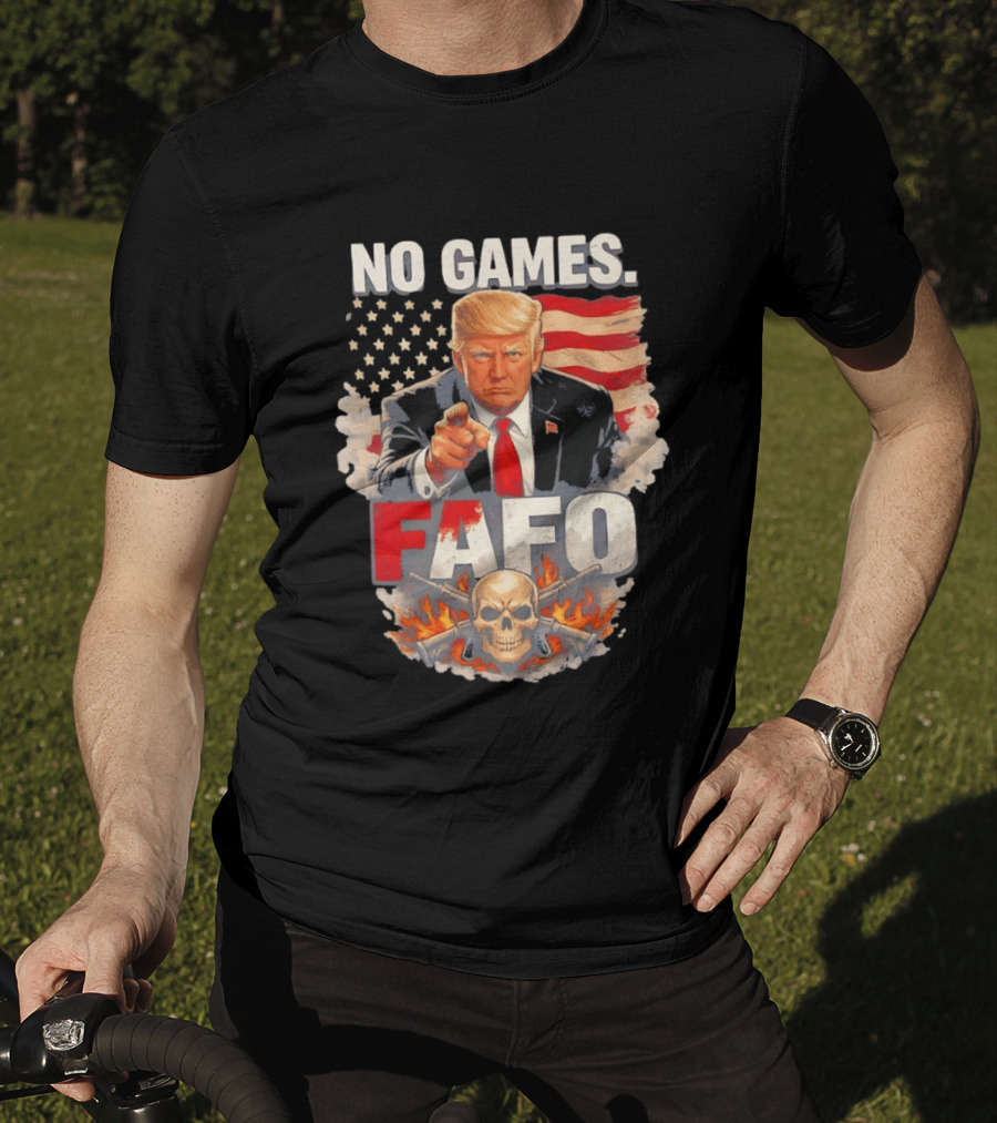 No Games FAFO Donald Trump American Flag Skull And Crossbones T-Shirt