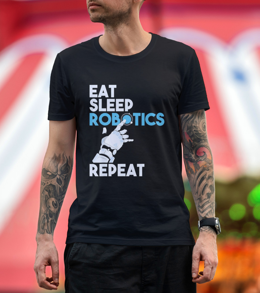 Eat Sleep Robotics Repeat Robotic Hand Motif T-Shirt