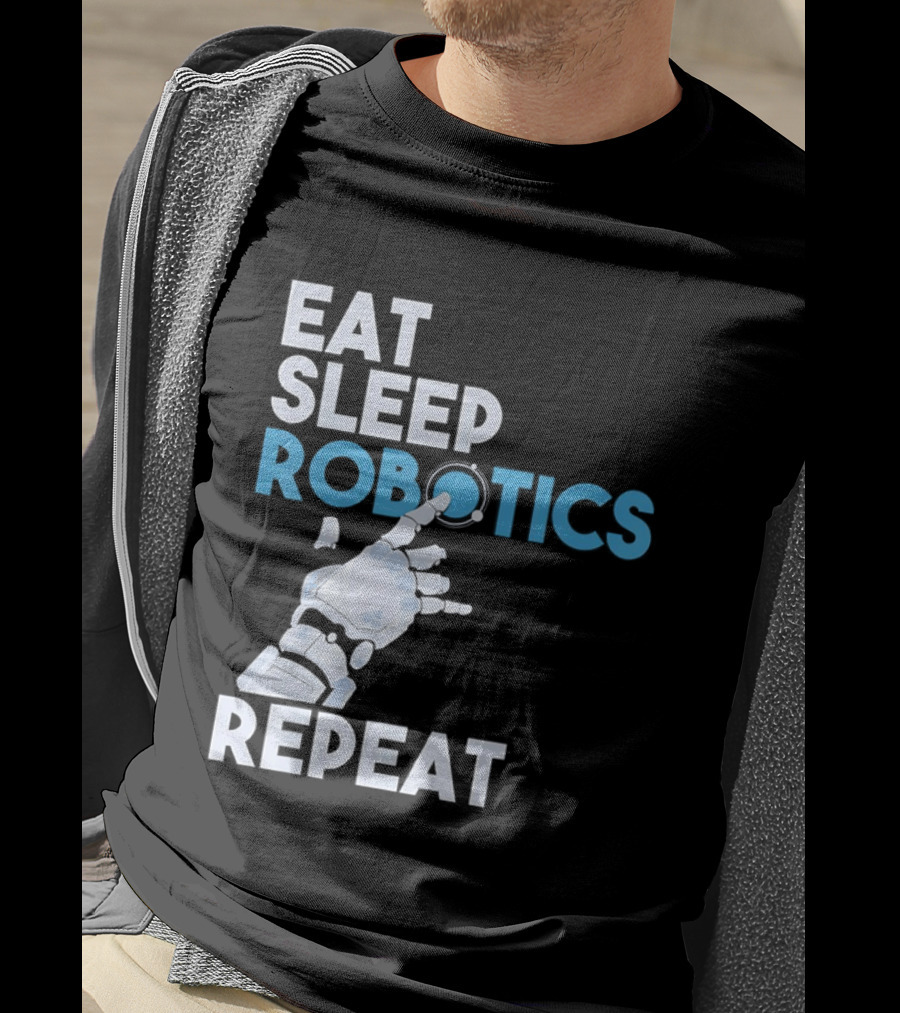 Eat Sleep Robotics Repeat Robotic Hand Motif T-Shirt