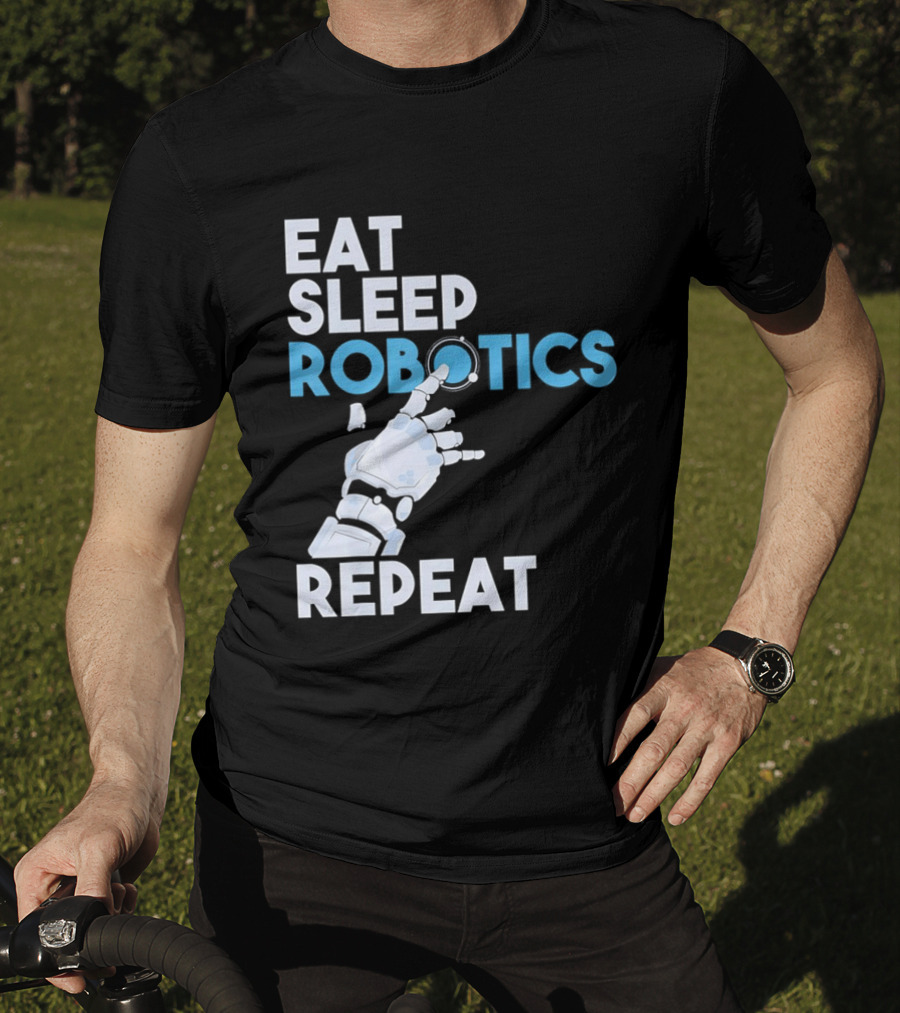 Eat Sleep Robotics Repeat Robotic Hand Motif T-Shirt