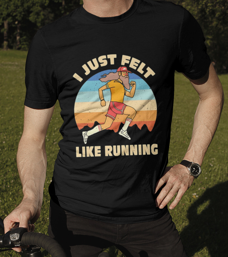 I Just Felt Like Running Forrest Gump T-Shirt
