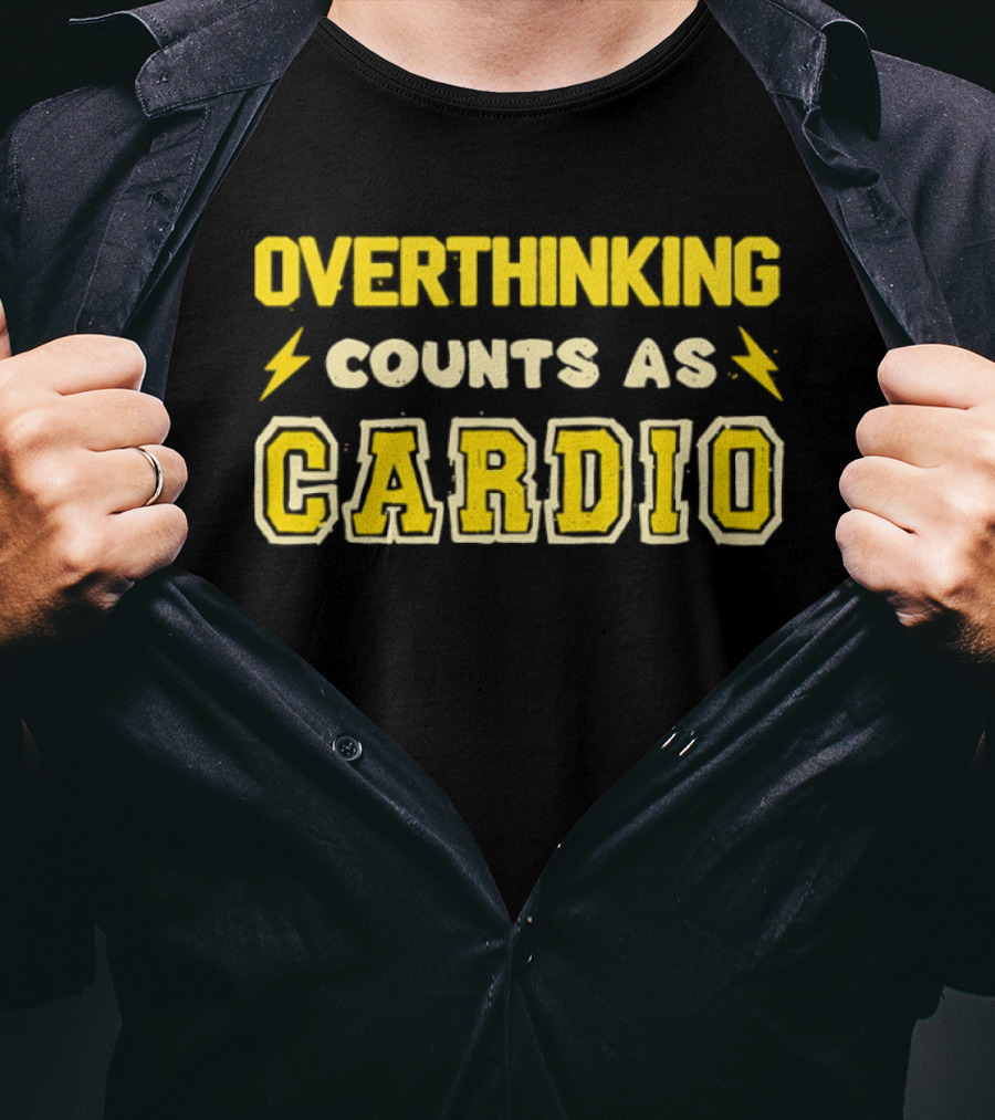 Overthinking Counts As Cardio Lightning T-Shirt