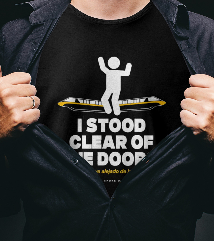 I Stood Clear Of The Doors Disneyworld Monorail Hub And Spoke Designs T-Shirt