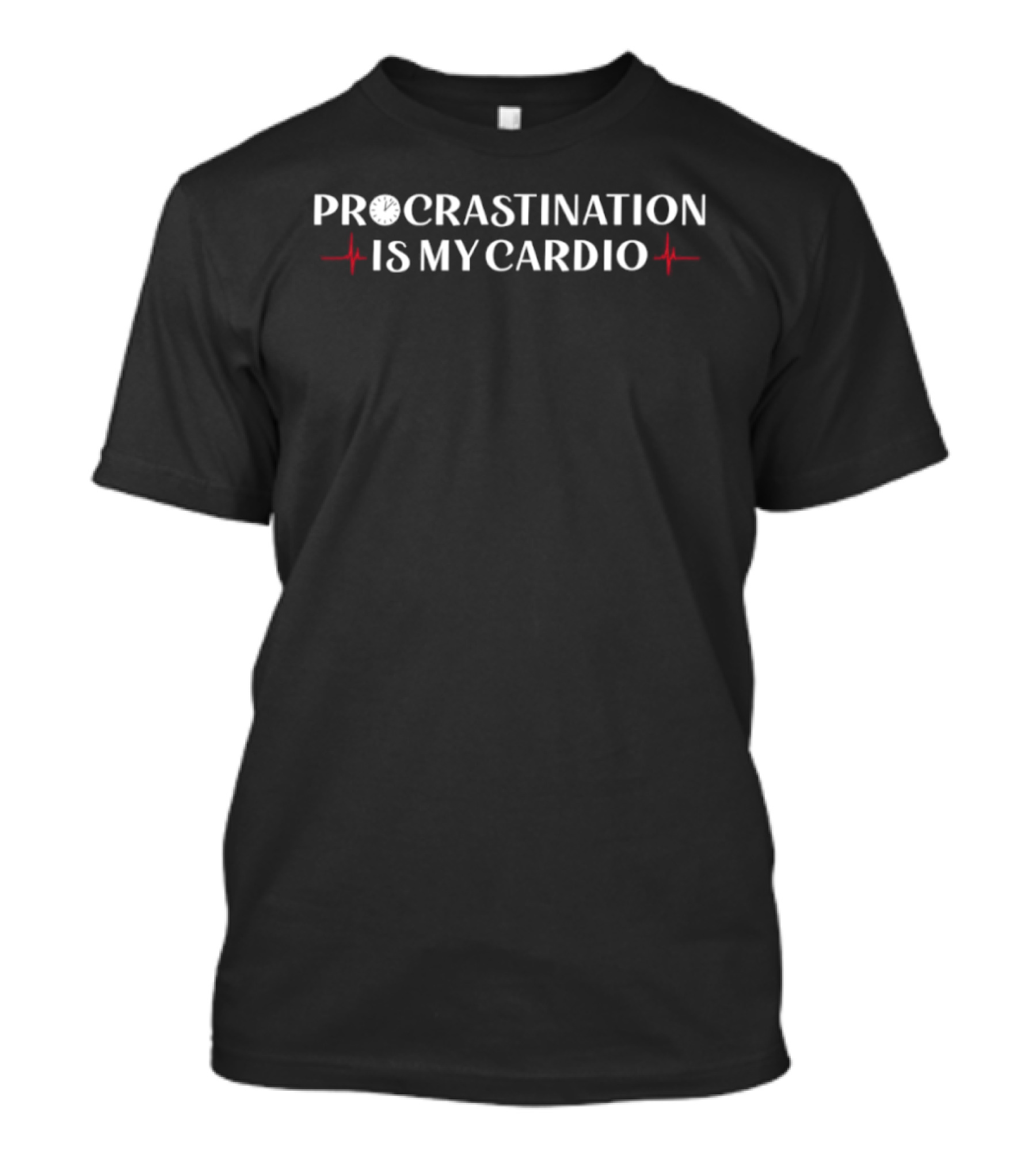 Procrastination Is My Cardio Fitness Humor Motivational T-Shirt