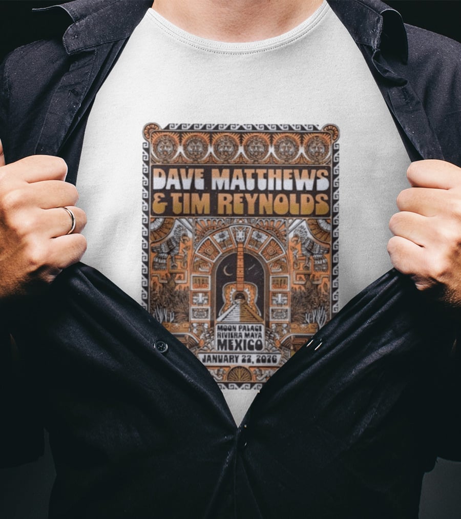 Dave Matthews And Tim Reynolds Moon Palace Riviera Maya Mexico January 22 2026 T-Shirt