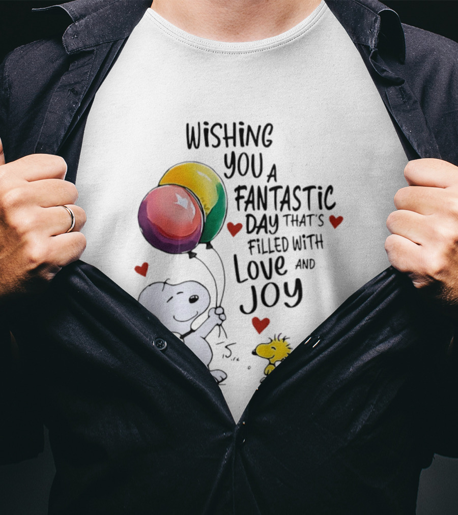 Snoopy Woodstock Wishing You A Fantastic Day Filled With Love Joy Balloons Hearts T-Shirt