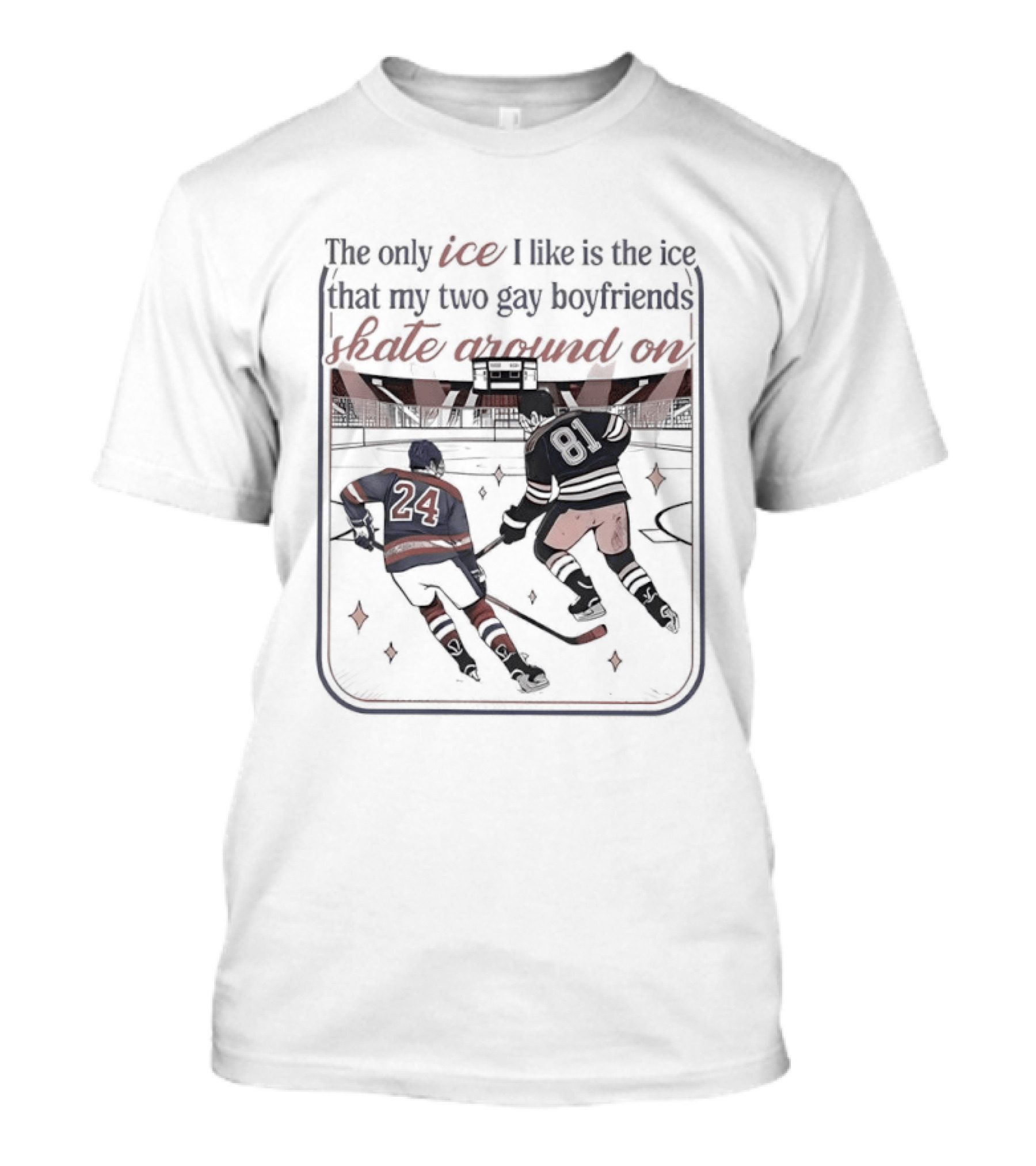 The Only Ice I Like Is The Ice That My Two Gay Boyfriends Skate Around On Heated Rivalry T-Shirt