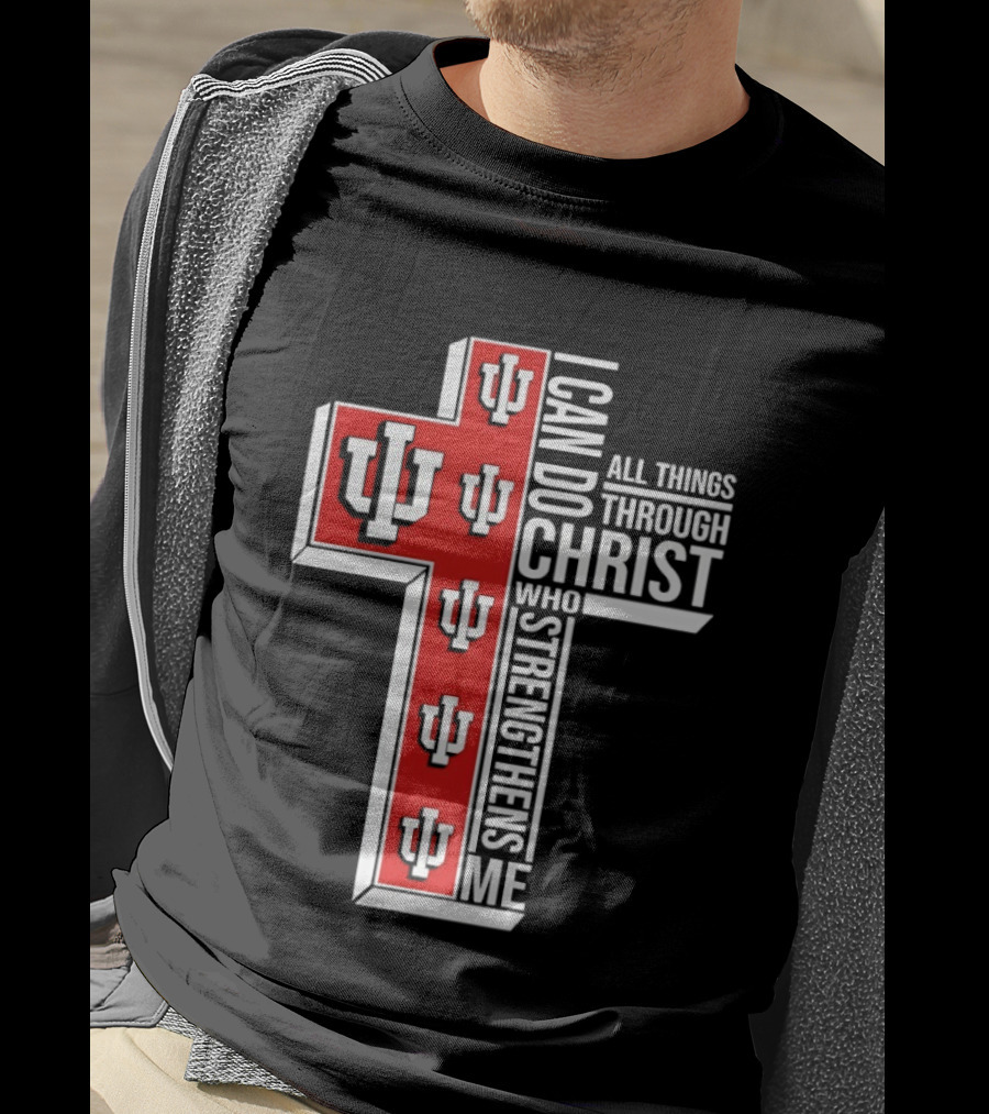 Indiana Hoosiers IU Cross I Can Do All Things Through Christ Who Strengthens Me T-Shirt