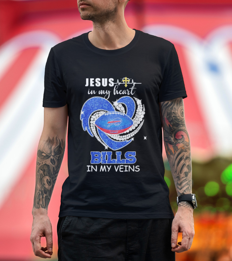 Jesus In My Heart Buffalo Bills In My Veins T-Shirt