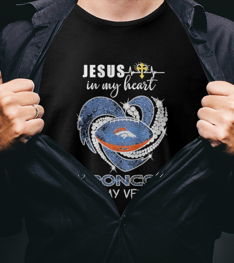 Jesus In My Heart Broncos In My Veins T-Shirt