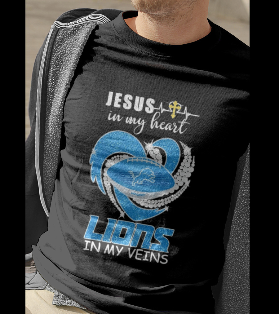 Jesus In My Heart Detroit Lions In My Veins T-Shirt