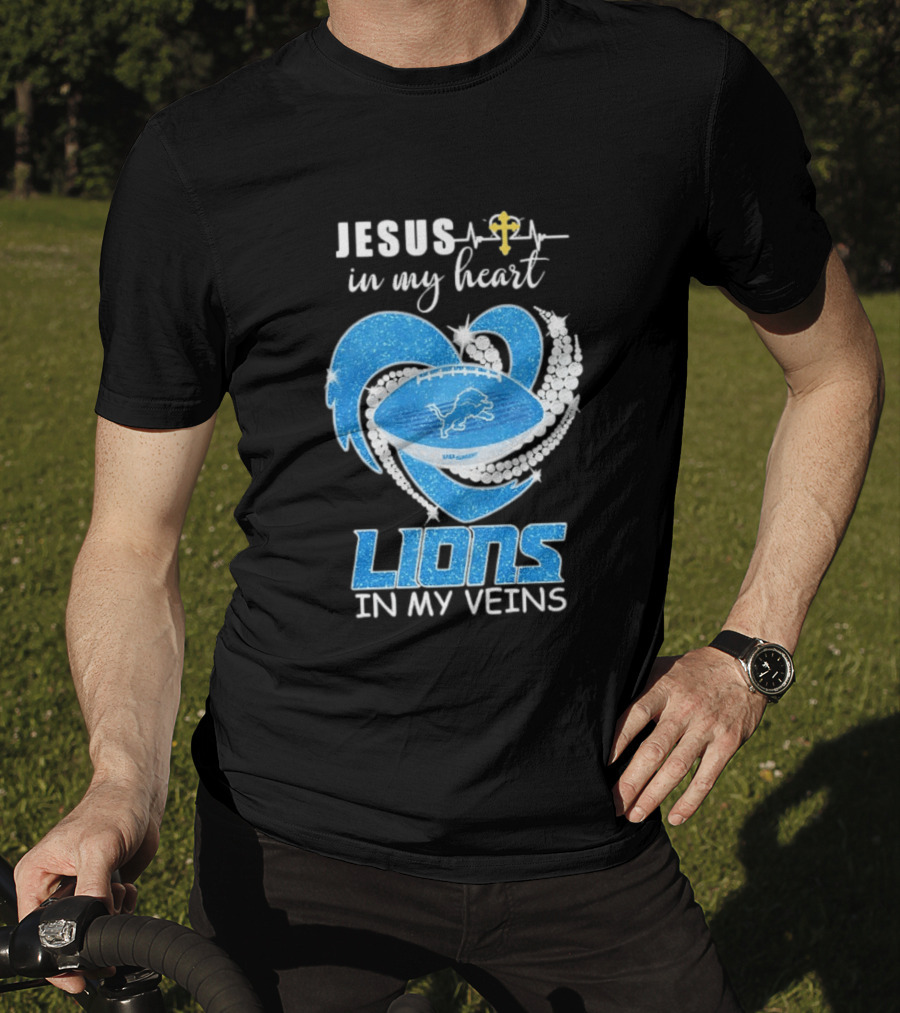 Jesus In My Heart Detroit Lions In My Veins T-Shirt