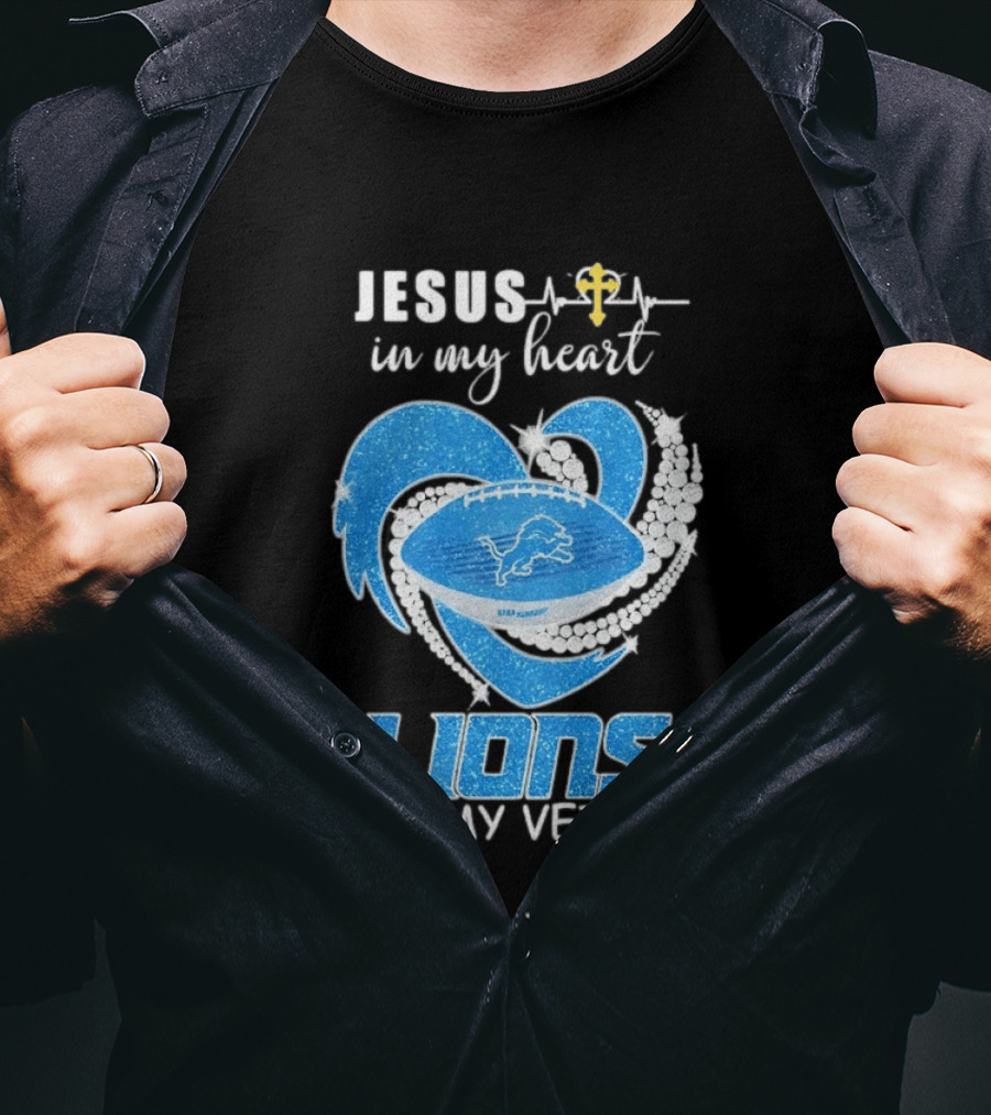 Jesus In My Heart Detroit Lions In My Veins T-Shirt