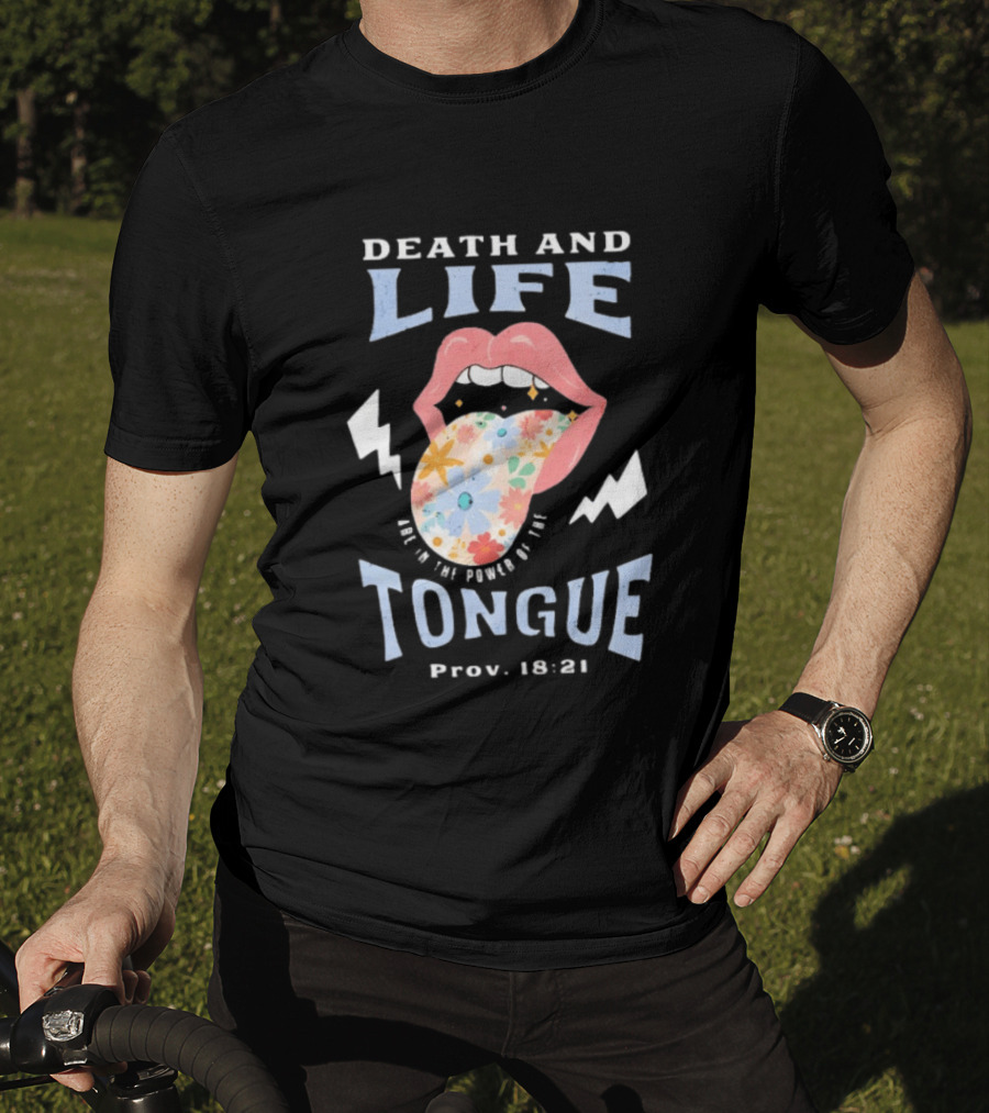 Death And Life Power Of The Tongue Proverbs 18:21 Floral T-Shirt
