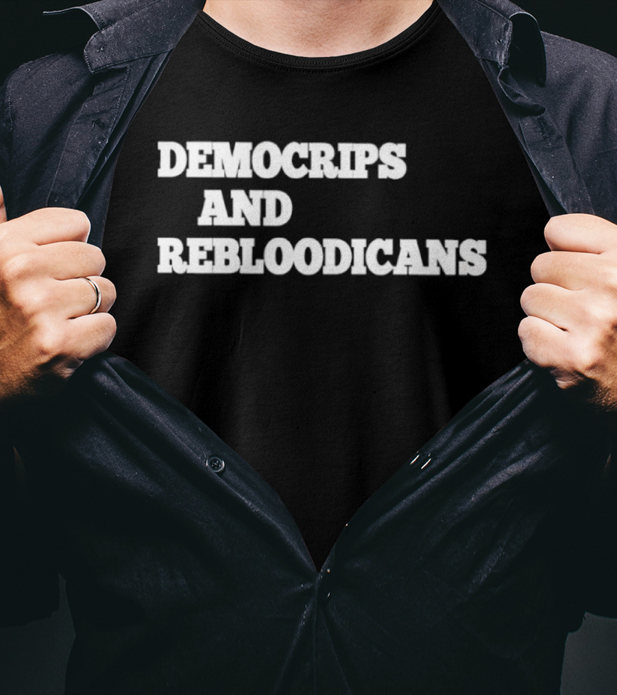 Democrips And Rebloodicans Text T-Shirt
