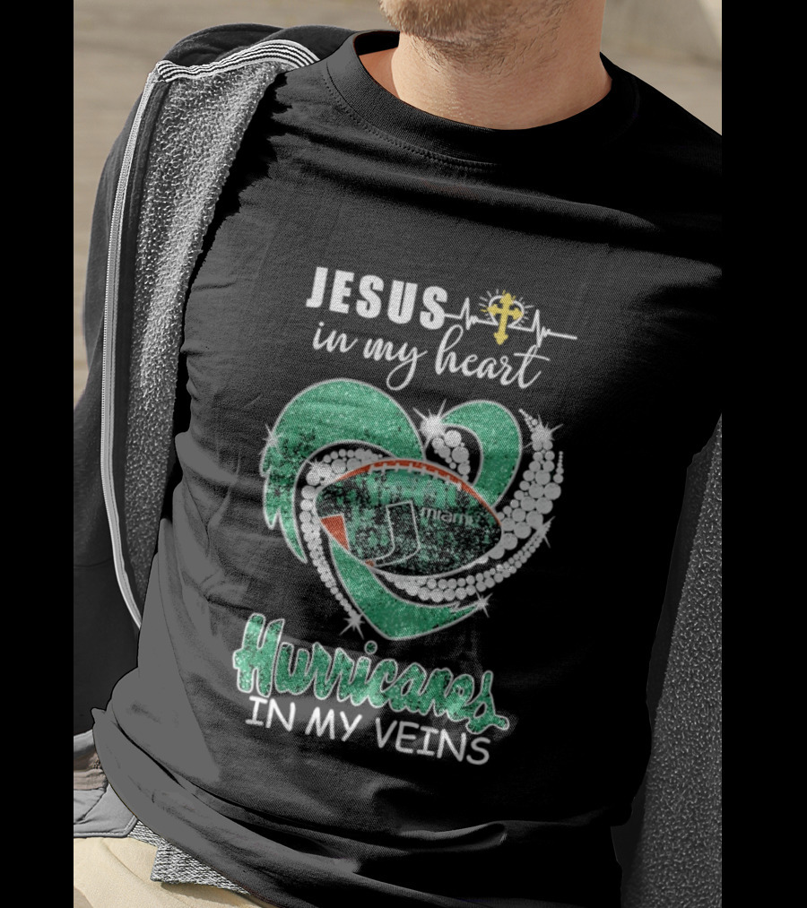 Jesus In My Heart Miami Hurricanes In My Veins T-Shirt