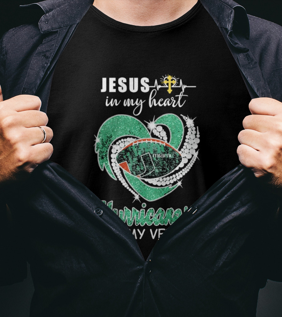 Jesus In My Heart Miami Hurricanes In My Veins T-Shirt