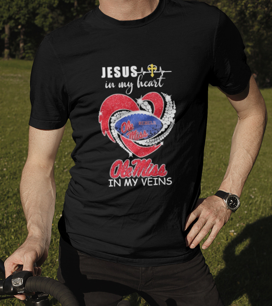 Jesus In My Heart Ole Miss Rebels In My Veins T-Shirt