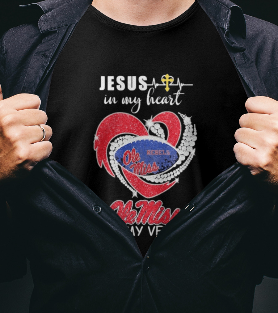 Jesus In My Heart Ole Miss Rebels In My Veins T-Shirt