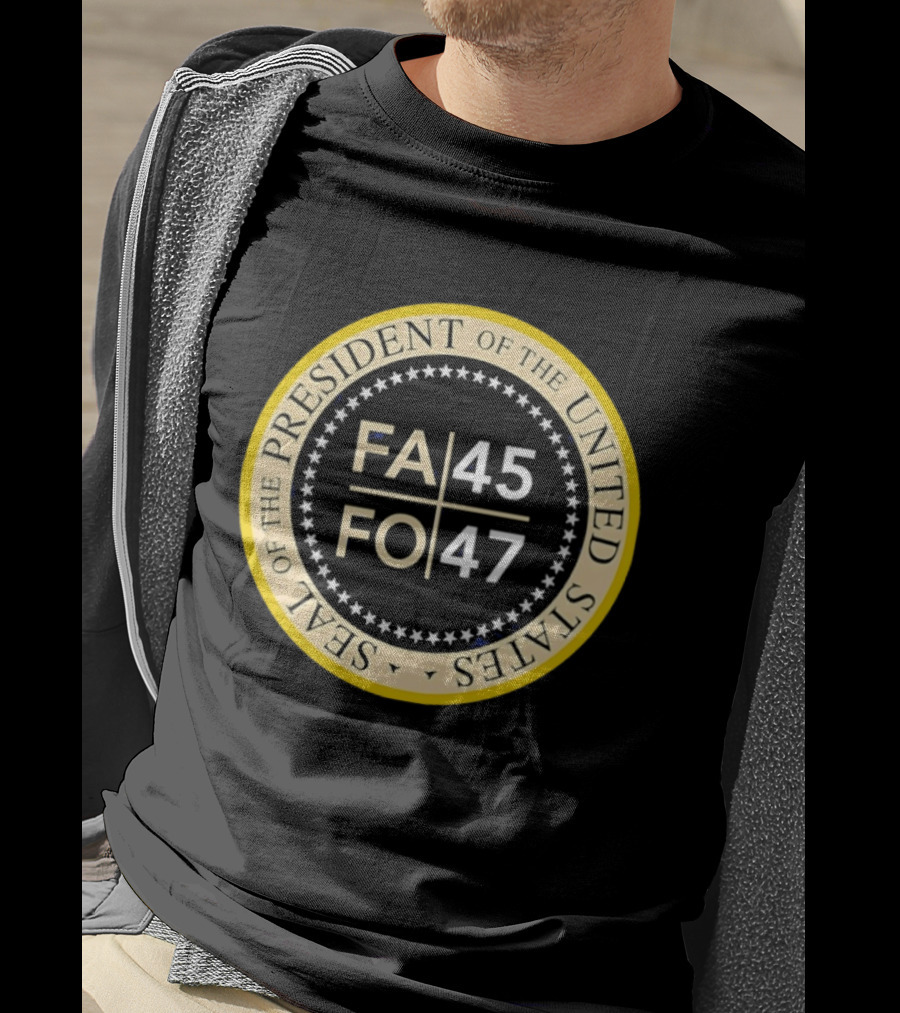 Seal Of The President Of The United States FA 45 FO 47 T-Shirt
