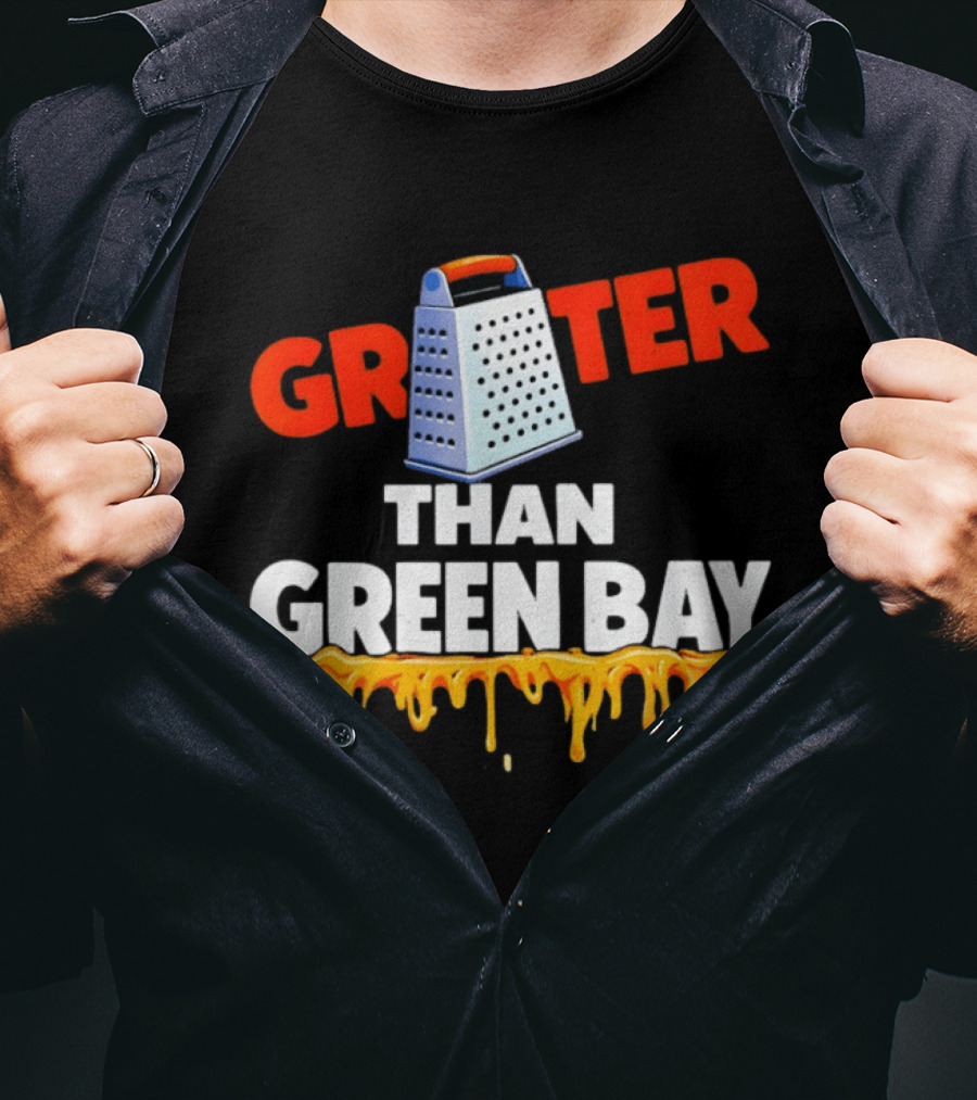 Grater Than Green Bay Cheese Rivalry Joke NFC North T-Shirt