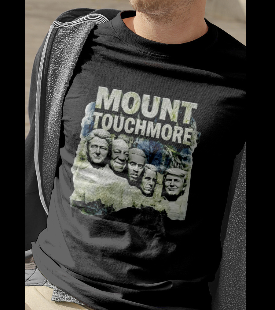 Mount Touchmore Clinton Cosby Obama George W Bush Donald Trump T-Shirt