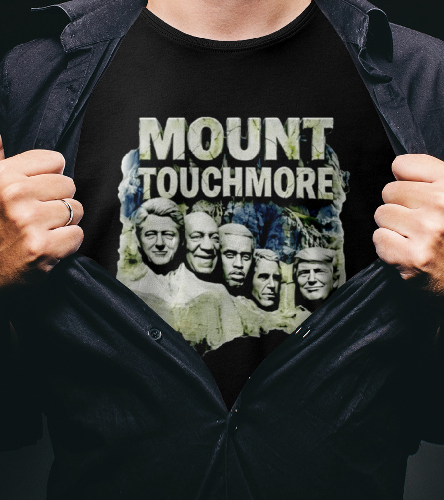 Mount Touchmore Clinton Cosby Obama George W Bush Donald Trump T-Shirt