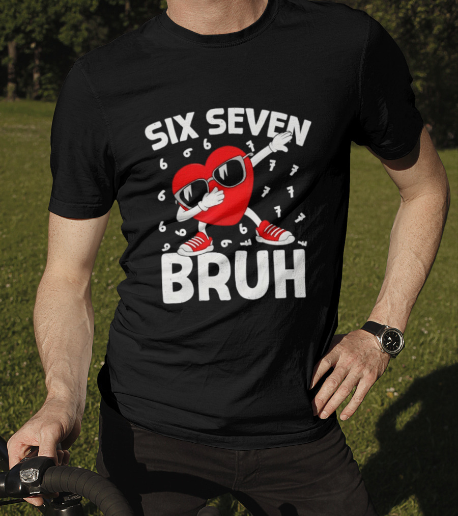 Heart Boys Six Seven Bruh Valentines Day Meme 6 7 T-Shirt