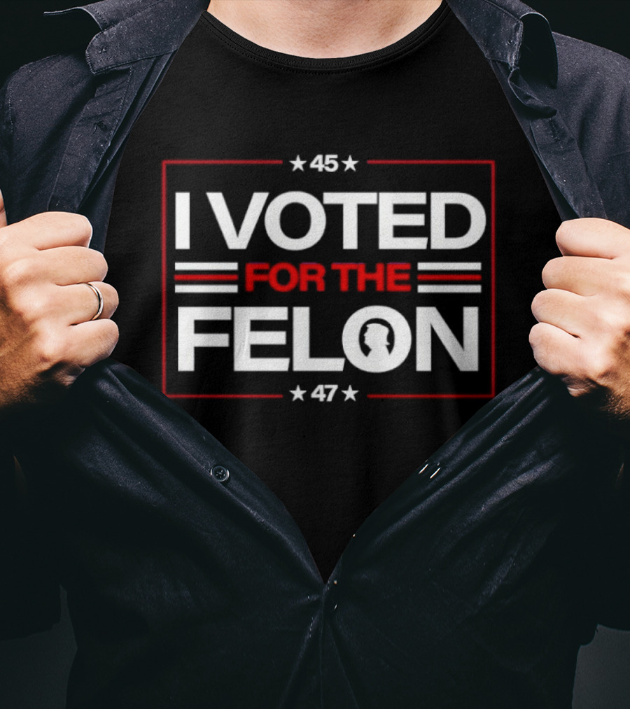 I Voted For The Felon 45 47 T-Shirt